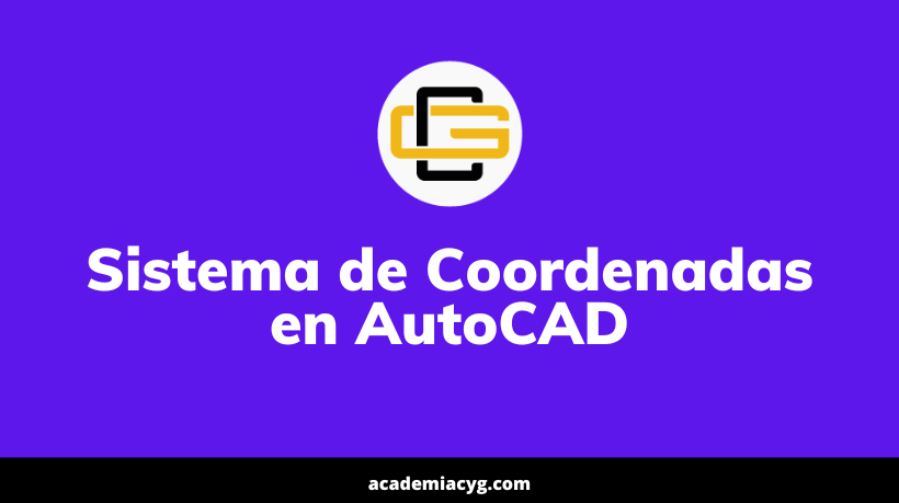 Sistema de Coordenadas en AutoCAD