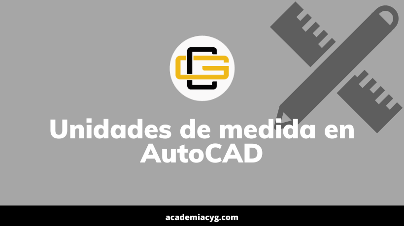 Unidades de medida en AutoCAD