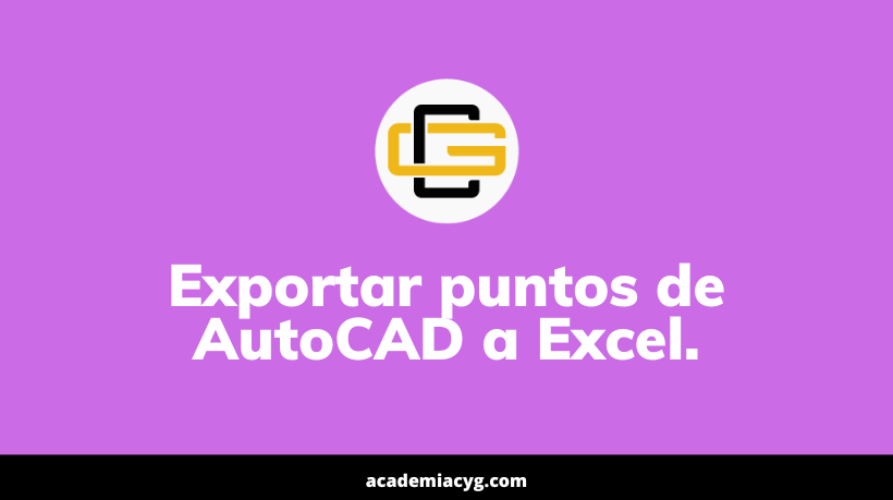 exportar puntos de AutoCAD a Excel.